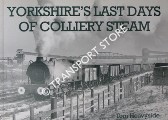 Yorkshire's Last Days of Colliery Steam by HEAVYSIDE, Tom